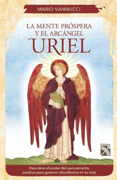 La Mente Prospera y el Arcangel Uriel (Spanish Edition)