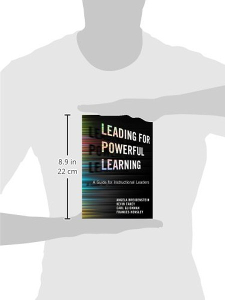 Leading for Powerful Learning: A Guide for Instructional Leaders