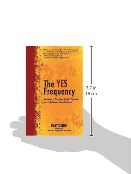 The Yes Frequency: Master a Positive Belief System and Achieve Mindfulness