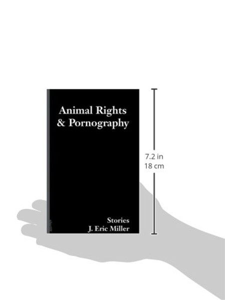 Animal Rights and Pornography: Stories (Soft Skull ShortLit)