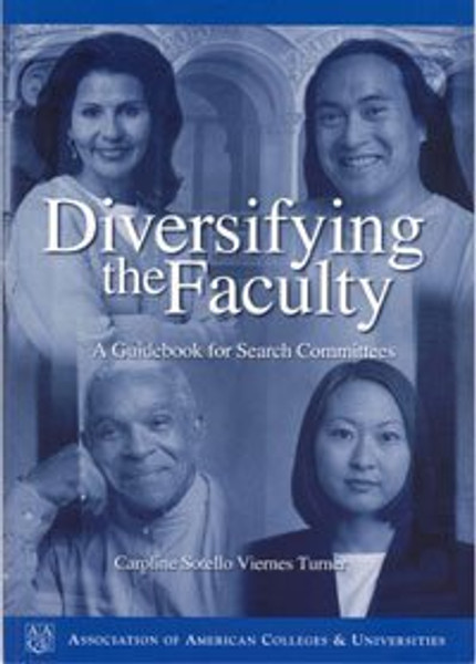 Diversifying the Faculty: A Guidebook for Search Committees