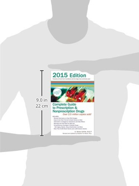 Complete Guide to Prescription and Nonprescription Drugs 2015: Features an A-Z List of Conditions and the Drugs Most Commonly Used, 2015 Edition ... to Prescription & Nonprescription Drugs)