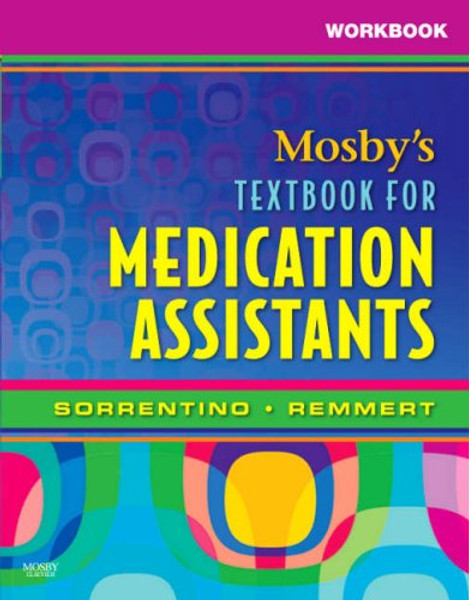 Workbook for Mosby's Textbook for Medication Assistants, 1e