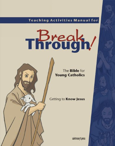 Teaching Activities Manual for Breakthrough! The Bible for Young Catholics: Getting to Know Jesus