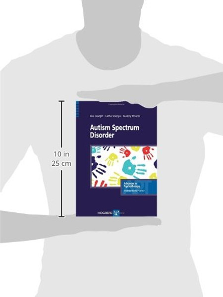 Autism Spectrum Disorders in the series Advances in Psychotherapy, Evidence-Based Practice