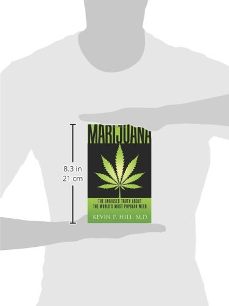 Marijuana: The Unbiased Truth about the Worlds Most Popular Weed