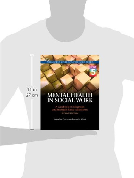 Mental Health in Social Work: A Casebook on Diagnosis and Strengths Based Assessment (DSM 5 Update) with Pearson eText -- Access Card Package (2nd Edition) (Advancing Core Competencies)