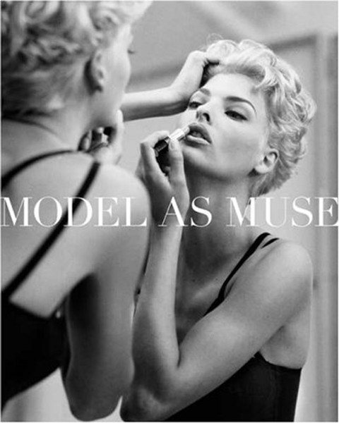 The Model as Muse: Embodying Fashion (Metropolitan Museum of Art)