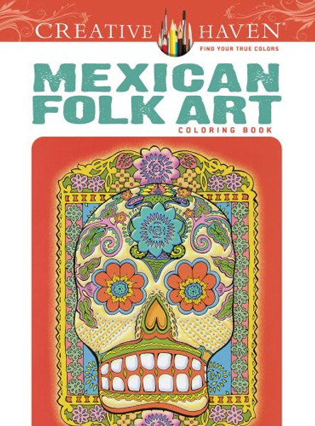 Creative Haven Mexican Folk Art Coloring Book (Adult Coloring)