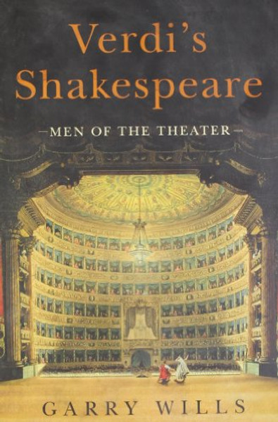 Verdi's Shakespeare: Men of the Theater