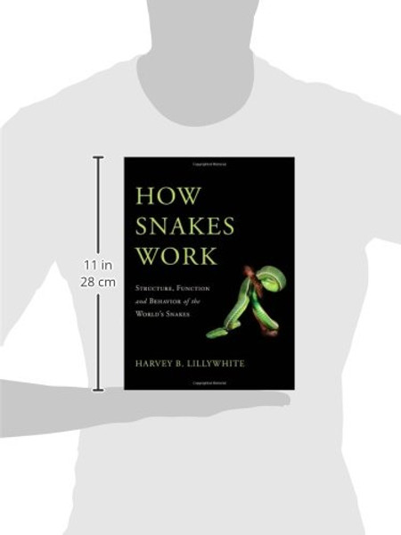 How Snakes Work: Structure, Function and Behavior of the World's Snakes