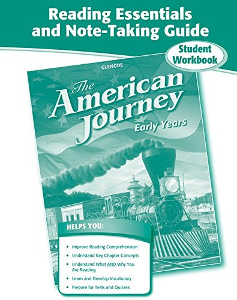 The American Journey, Early Years, Reading Essentials and Note-Taking Guide Workbook (THE AMERICAN JOURNEY (SURVEY))