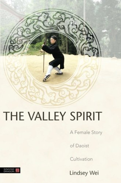 The Valley Spirit: A Female Story of Daoist Cultivation Second Edition