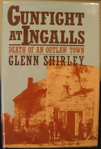 Gunfight at Ingalls: Death of an Outlaw Town