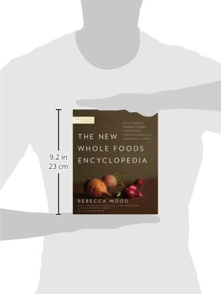 The New Whole Foods Encyclopedia: A Comprehensive Resource for Healthy Eating