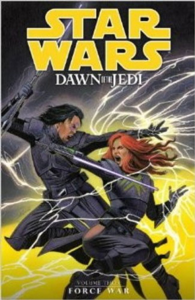 Dawn of the Jedi: Volume 3: Force War (Star Wars)