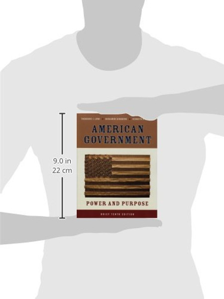 American Government: Power and Purpose, Tenth Brief Edition