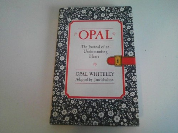 Opal, the Journal of an Understanding Heart