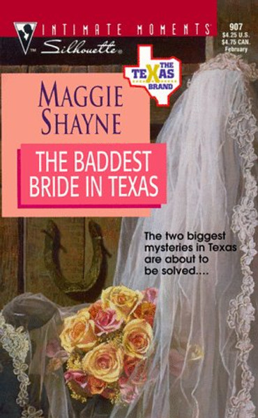 The Baddest Bride In Texas (The Texas Brand) (Silhouette Intimate Moments #907)