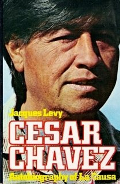 Cesar Chavez: Autobiography of LA Causa