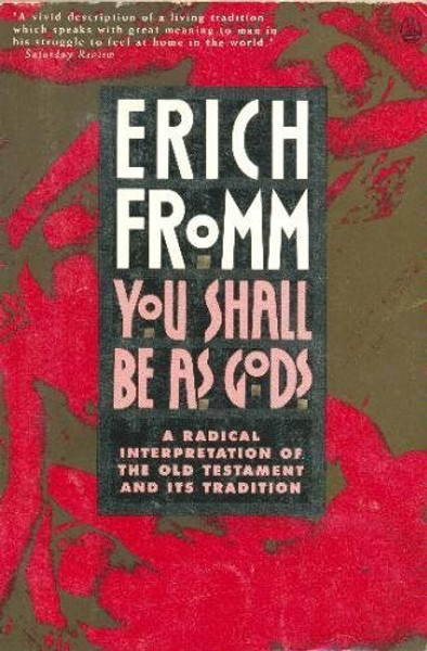 You Shall Be As Gods: A Radical Interpretation of the Old Testament and Its Tradition