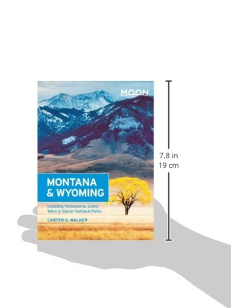 Moon Montana & Wyoming: Including Yellowstone, Grand Teton & Glacier National Parks (Moon Handbooks)