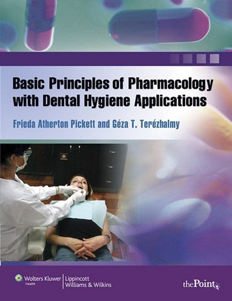 Basic Principles of Pharmacology with Dental Hygiene Applications (Point (Lippincott Williams & Wilkins))