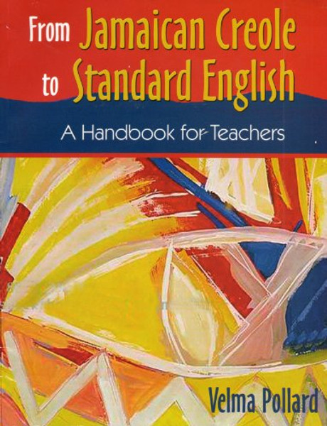 From Jamaican Creole to Standard English: A Handbook for Teachers