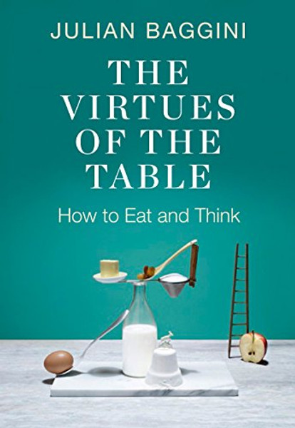 The Virtues of the Table: How to Eat and Think [Paperback] [Jan 01, 2014] NA