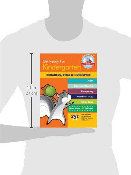 Get Ready for Kindergarten: Numbers, Time & Opposites: 251 Fun Exercises for Mastering Skills for Success in School (Get Ready for School)