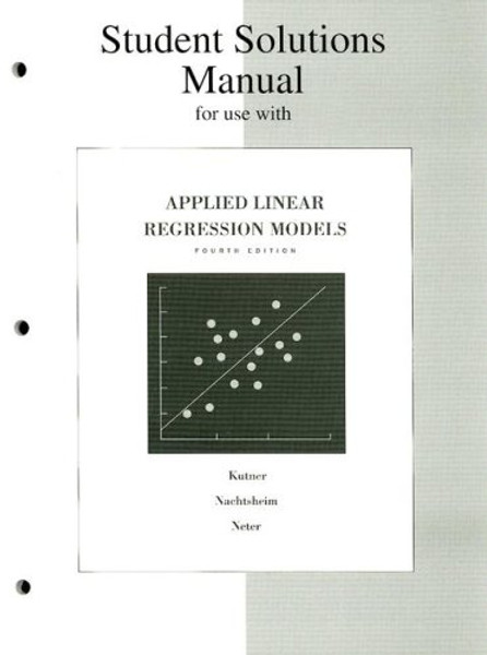 Student Solutions Manual for Applied Linear Regression Models