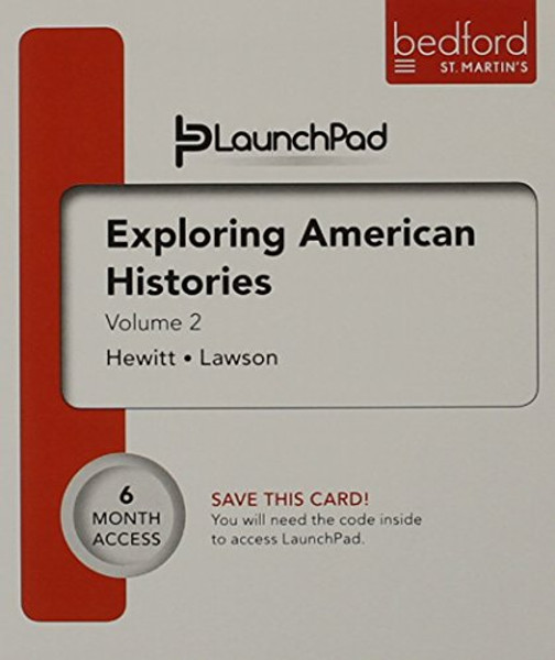 Exploring American Histories V2 & LaunchPad for Exploring American Histories V2 (Access Card)