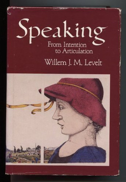 Speaking: From Intention to Articulation (ACL-MIT Series in Natural Language Processing)