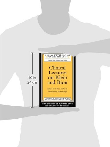 Clinical Lectures on Klein and Bion (The New Library of Psychoanalysis)