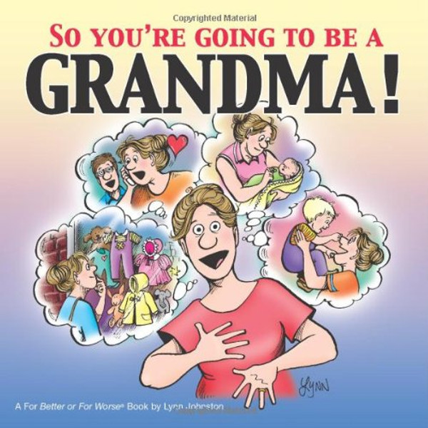 So You're Going To Be A Grandma! A For Better or For Worse Book