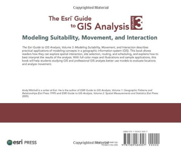 The Esri Guide to GIS Analysis, Volume 3: Modeling Suitability, Movement, and Interaction