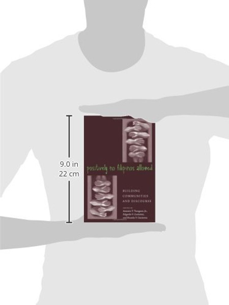 Positively No Filipinos Allowed: Building Communities and Discourse (Asian American History & Cultu)