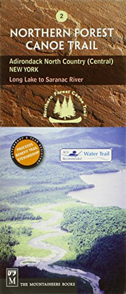2: Northern Forest Canoe Trail: Adirondack North Country (Central), New York, Long Lake to Saranac River (Northern Forest Canoe Trail Maps)