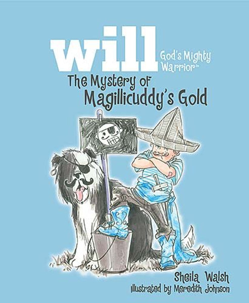 The Mystery of Magillicuddy's Gold (Will, God's Mighty Warrior)