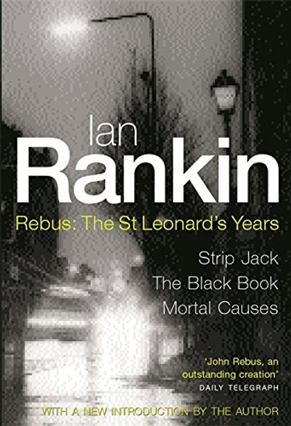 Rebus: The St. Leonard's Years (Strip Jack/ The Black Book/ Mortal Causes) (Inspector Rebus)