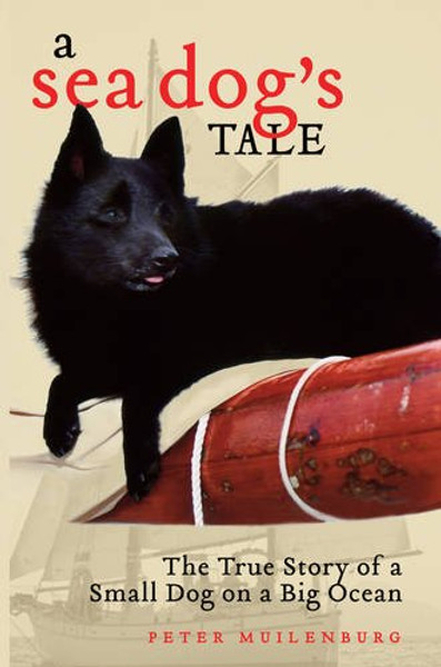 A Sea Dog's Tale: The True Story of a Small Dog on a Big Ocean