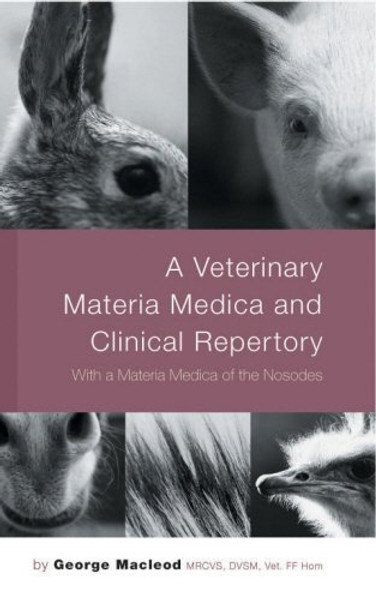 A Veterinary Materia Medica and Clinical Repertory: With Materia Medica of the Nosodes