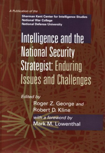 Intelligence and the National Security Strategist: Enduring Issues and Challenges