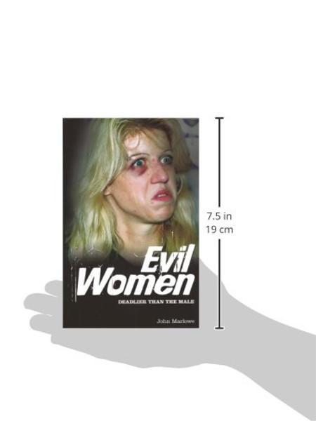 Evil Women: Deadly Women Whose Crimes Knew No Limits