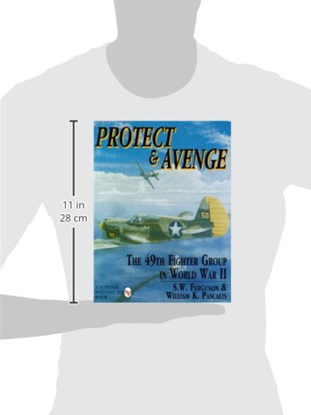 Protect & Avenge: The 49th Fighter Group in World War II (Schiffer Military/Aviation History)