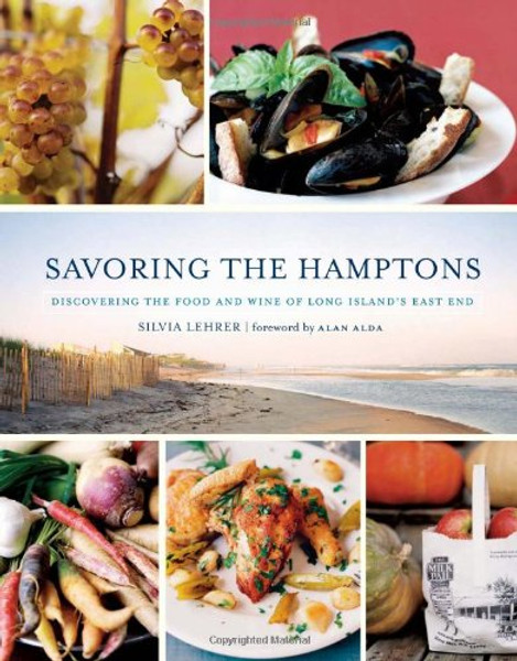 Savoring the Hamptons: Discovering the Food and Wine of Long Islands East End