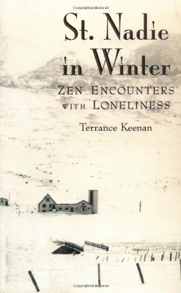 St. Nadie in Winter: Zen Encounters with Loneliness