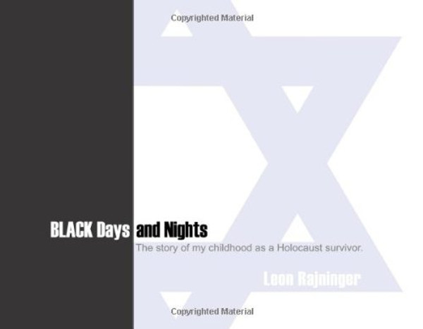 Black Days and Nights: The story of my childhood as a Holocaust survivor