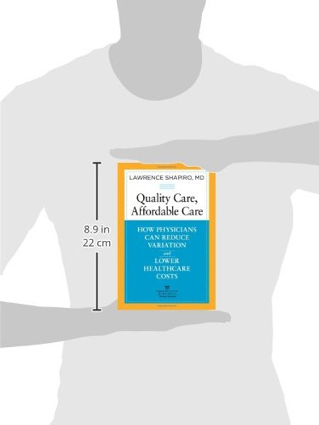 Quality Care, Affordable Care: How Physicians Can Reduce Variation and Lower Healthcare Costs