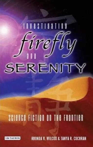 Investigating Firefly and Serenity: Science Fiction on the Frontier (Investigating Cult TV)